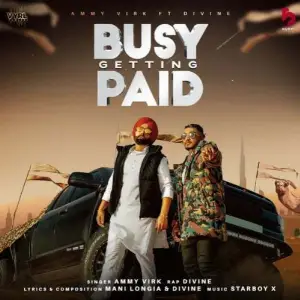 Busy Getting Paid Ammy Virk