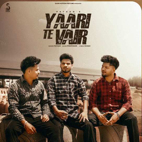 Yaari Te Vair Pathan