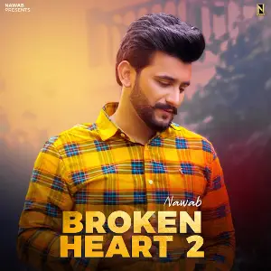 Broken Heart 2 Nawab