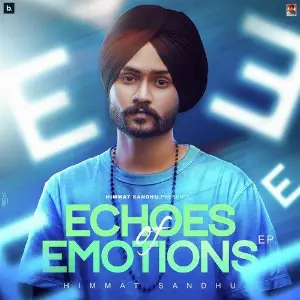 Echoes Emotions Himmat Sandhu