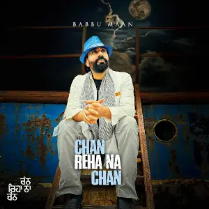 Chan Reha Na Chan Babbu Maan