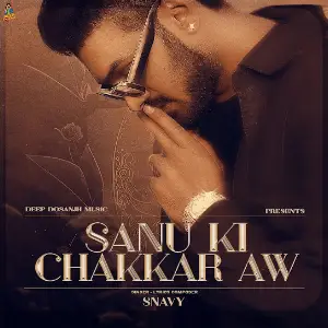 Sanu Ki Chakkar Aw Snavy