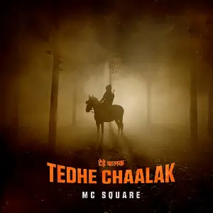 Tedhe Chaalak MC SQUARE