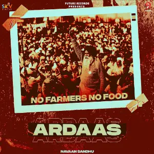 Ardaas (No Farmers No Food) Navaan Sandhu