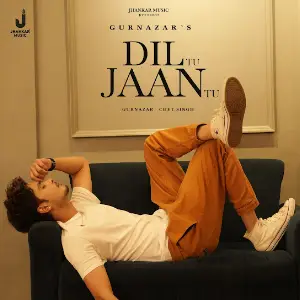 Dil Tu Jaan Tu Gurnazar