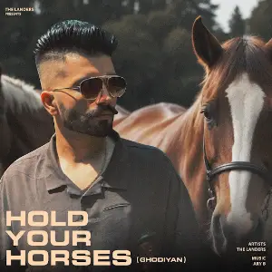 Hold Your Horses (Ghodiyan) The Landers