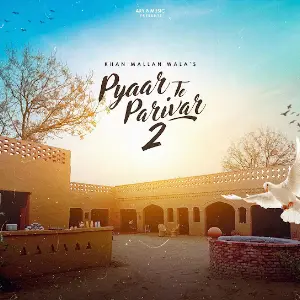 Pyar Te Parivar 2 Khan Mallan Wala