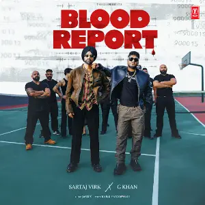 Blood Report Sartaj Virk