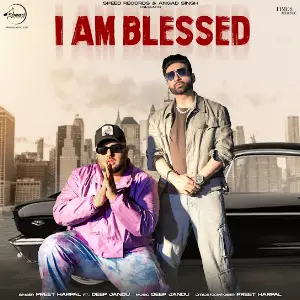 I Am Blessed Preet Harpal