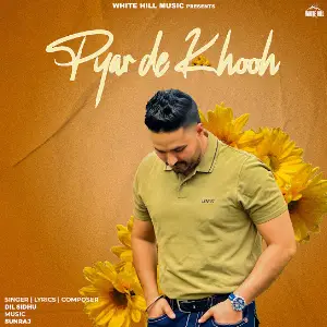 Pyar De Khooh Dil Sidhu