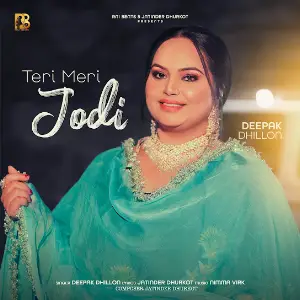 Teri Meri Jodi Deepak Dhillon