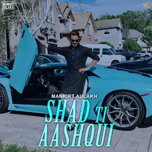 Shadd Ti Aashqui Mankirt Aulakh