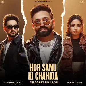 Hor Sanu Ki Chahida Dilpreet Dhillon