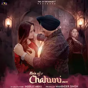 Main Ajj v Chahuni Aan Inderjit Nikku