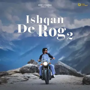 Ishqan De Rog 2 Deep Chambal