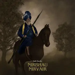 NIRBHAU NIRVAIR Sukh Sandhu