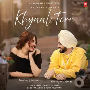 Khyaal Tere Rohanpreet Singh