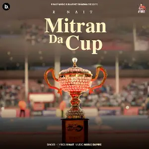 Mitran Da Cup R Nait