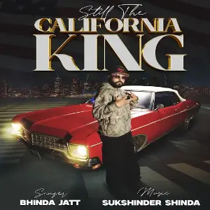 Still The California King Bhinda Jatt