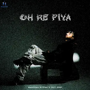 Oh Re Piya Maninder Buttar