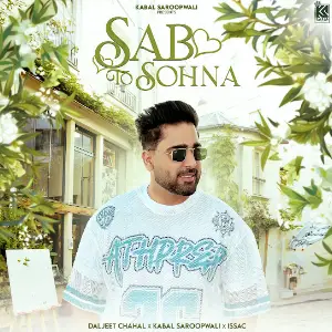 Sab To Sohna Daljeet Chahal