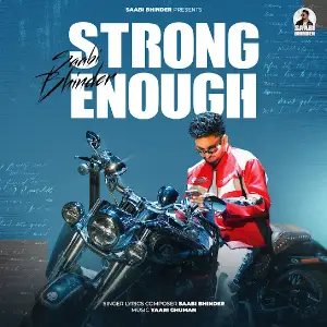 Strong Enough Saabi Bhinder