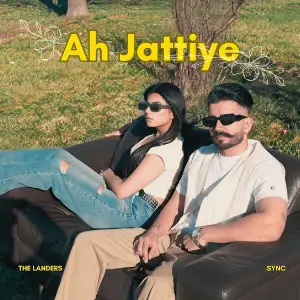 Ah Jattiye The Landers