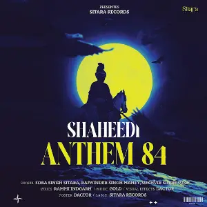 Shaheedi Anthem 84 Soba Singh Sitara