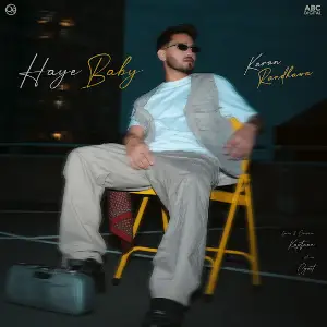Haye Baby Karan Randhawa