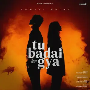 Tu Badal Gya Rumeet Bains