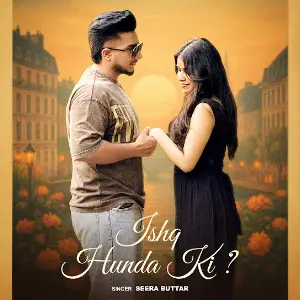 Ishq Hunda Ki Seera Buttar