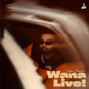 Wana Live Deep Chahal
