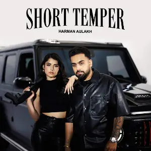 Short Temper Harman Aulakh