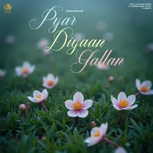 Pyar Diyaan Gallan Arjan Dhillon