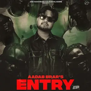 Entry EP Aadab Brar