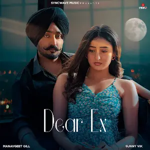 Dear Ex Manavgeet Gill