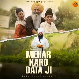 Mehar Karo Data Ji Baba Gulab Singh Ji