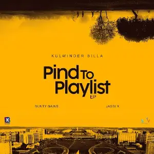 Pind To Playlist EP Kulwinder Billa