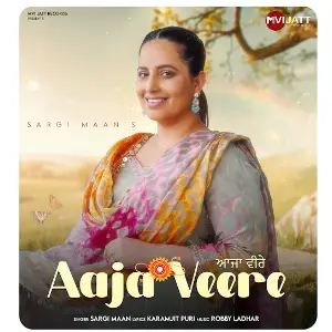 AAJA VEERE Sargi Maan
