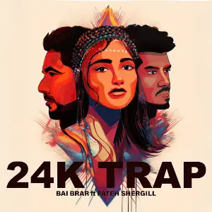 24K TRAP Bai Brar