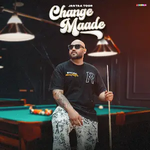 Change Maade Janta Toor