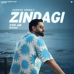 ZINDAGI 3:00 AM SESSIONS Parmish Verma