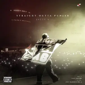Straight Outta Punjab Jazzy B