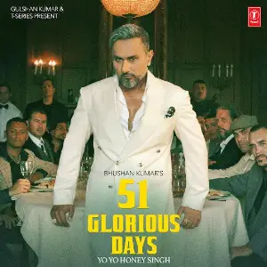 51 GLORIOUS DAYS Yo Yo Honey Singh
