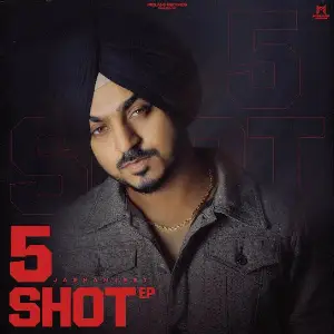 5 SHOT EP Jashanjeet