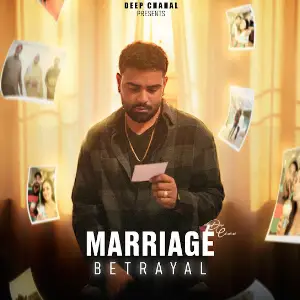 Marriage Betrayal Deep Chahal