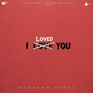 I Loved You EP Darshan Raval