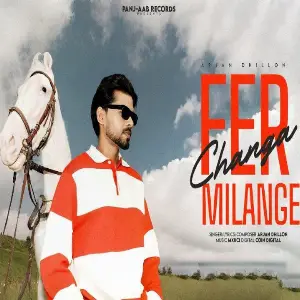 Changa Fer Milange Arjan Dhillon