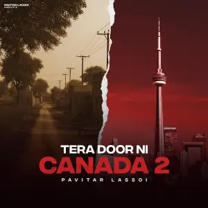 Tera Door Ni Canada 2 Pavitar Lassoi