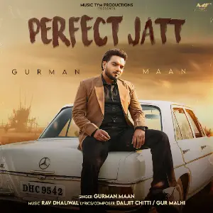Perfect Jatt Gurman Maan